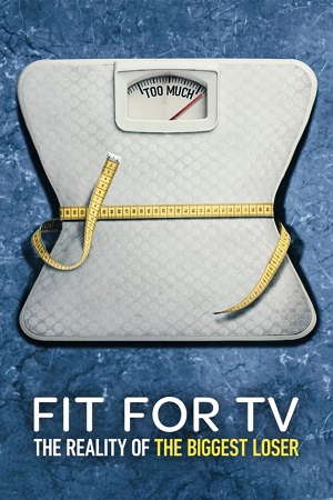Fit for TV: The Reality of the Biggest Loser (Season 1) Dual Audio {Hindi-English} NetFlix-Series 480p | 720p | 1080p WEB-DL